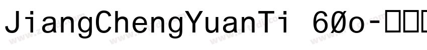 JiangChengYuanTi 60o字体转换